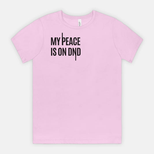 My Peace Is On DND Unisex Tee