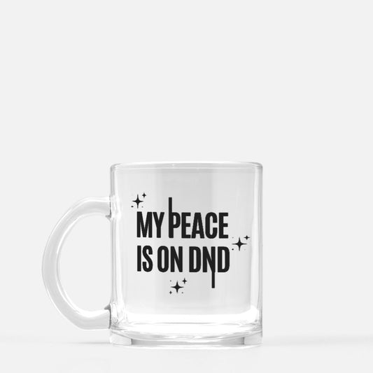 My Peace is on DND Glass Mug